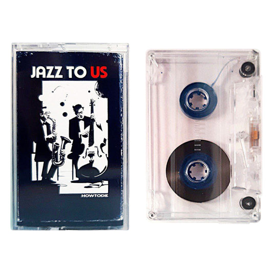 Jazz To Us – Howtodie касета